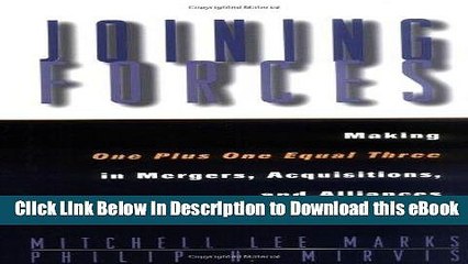 DOWNLOAD Joining Forces: Making One Plus One Equal Three in Mergers, Acquisitions, and Alliances