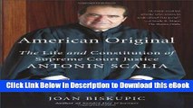 DOWNLOAD American Original: The Life and Constitution of Supreme Court Justice Antonin Scalia