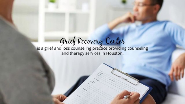 Grief Counseling Therapist & Counselor in Houston TX - Grief Recovery Center