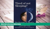 PDF [DOWNLOAD] Tired of Not Sleeping: Dr. Sandra Cabot s Wholistic Program for a Good Night s