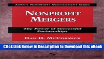 [Read Book] Nonprofit Mergers: The Power Of Successful Partnerships (Aspen s Nonprofit Management