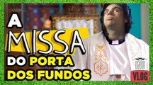 A MISSA DO PORTA DOS FUNDOS