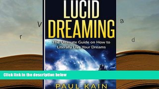 PDF [DOWNLOAD] Lucid Dreaming: The Ultimate Guide on How to Literally Live Your Dreams [DOWNLOAD]