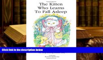 PDF [FREE] DOWNLOAD  The Kitten Who Learns to Fall Asleep: The Sleep-inducing Bedtime Story