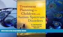 READ book Treatment Planning for Children with Autism Spectrum Disorders: An Individualized,