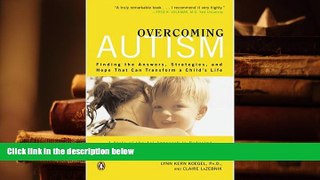 READ book Overcoming Autism: Finding the Answers, Strategies, and Hope That Can Transform a Lynn