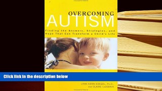 READ book Overcoming Autism: Finding the Answers, Strategies, and Hope That Can Transform a Child