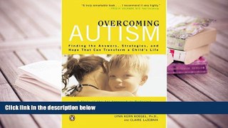 READ book Overcoming Autism: Finding the Answers, Strategies, and Hope That Can Transform a Lynn