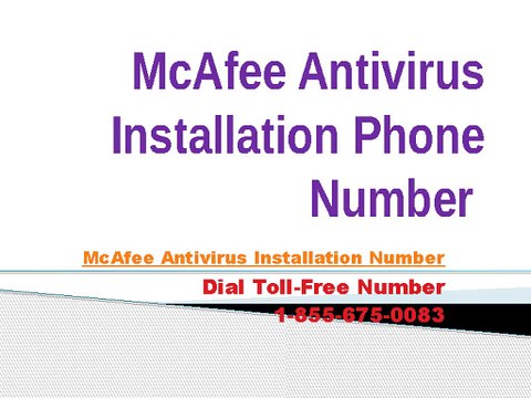 McAfee Antivirus Installation Phone Number 1-855-675-0083