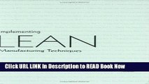 [Popular Books] Implementing Lean Manufacturing Techniques: Making Your System Lean and Living