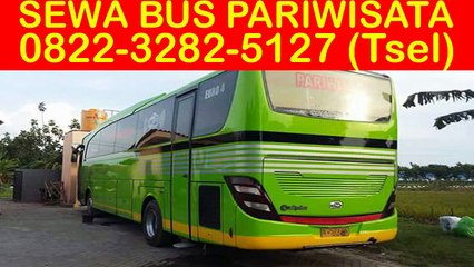 0822-3282-5127 (Tsel), Sewa Bus Surabaya 2017
