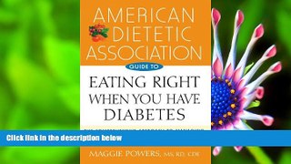 READ book American Dietetic Association Guide to Eating Right When You Have Diabetes American