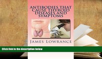 PDF [DOWNLOAD] Antibodies that Cause Thyroid Diseases and Symptoms: Immune Cells causing