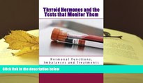 PDF [DOWNLOAD] Thyroid Hormones and the Tests that Monitor Them: Hormonal Functions, Imbalances