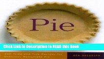Download eBook Pie: 300 Tried-and-True Recipes for Delicious Homemade Pie Full Online