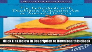 [Read Book] The Individuals with Disabilities Education Act as Amended in 2004 (Student Enrichment