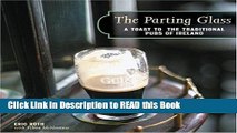 Download eBook The Parting Glass : A Toast to the Traditional Pubs of Ireland (Irish Pubs) Full