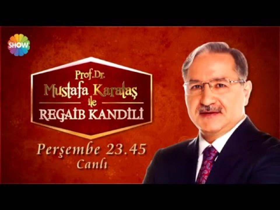 "Prof. Dr. Mustafa Karataş ile Regaib Kandili" Perşembe akşamı Show TV'de!