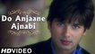 Do Anjaane Ajnabi | Vivah | Hindi Romantic Songs | Shahid Kapoor And Amrita Rao