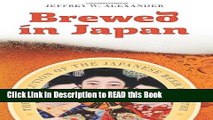 Read Book Brewed in Japan: The Evolution of the Japanese Beer Industry Full Online