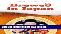 Read Book Brewed in Japan: The Evolution of the Japanese Beer Industry Full eBook
