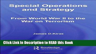 Read Book Special Operations and Strategy:  From World War II to the War on Terrorism (Strategy