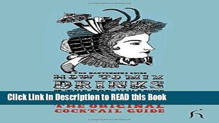 Read Book How to Mix Drinks or The Bon Vivant s Companion: The Original Cocktail Guide (Hesperus