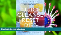 READ book The Juice Cleanse Reset Diet: 7 Days to Transform Your Body for Increased Energy,