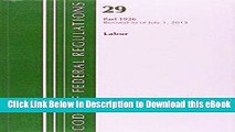 [Read Book] Code of Federal Regulations, Title 29 Labor/OSHA 1926, Revised as of July 1, 2015 Mobi