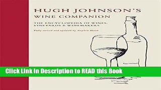 Read Book Hugh Johnson s Wine Companion: The Encyclopedia of Wines, Vineyards and Winemakers Full