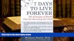 BEST PDF  7 Days to Live Forever: The Fountain of Health Plan for Reversing the Clock FOR IPAD