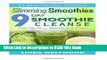 Read Book Slimming Smoothies: 9-Day Smoothie Cleanse - Lose Up to 17 Pounds! Full Online