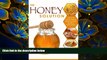 READ book The Honey Solution: Discover the Amazing Healing, Beauty, and Detox Benefits of Natural