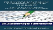 [Read Book] Pennsylvania Workers  Compensation Law: The Basics - A Primer for New Lawyers, General