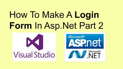 How to make a login form in asp.net part2