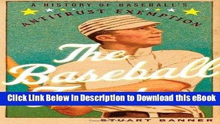 [Read Book] The Baseball Trust: A History of Baseball s Antitrust Exemption Mobi