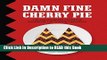 PDF Online Damn Fine Cherry Pie: And Other Recipes from TV s Twin Peaks Full Online
