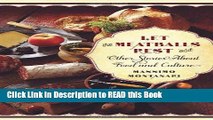 Read Book Let the Meatballs Rest: And Other Stories About Food and Culture (Arts and Traditions of