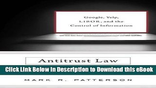 [Read Book] Antitrust Law in the New Economy: Google, Yelp, LIBOR, and the Control of Information