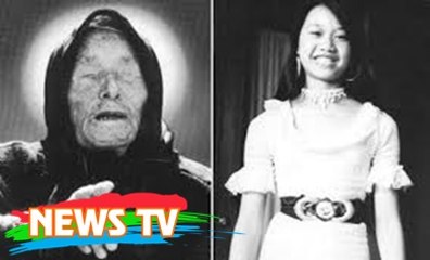 Lời tiên đoán cuối cùng của tiên tri mù Vanga về một cô gái Việt