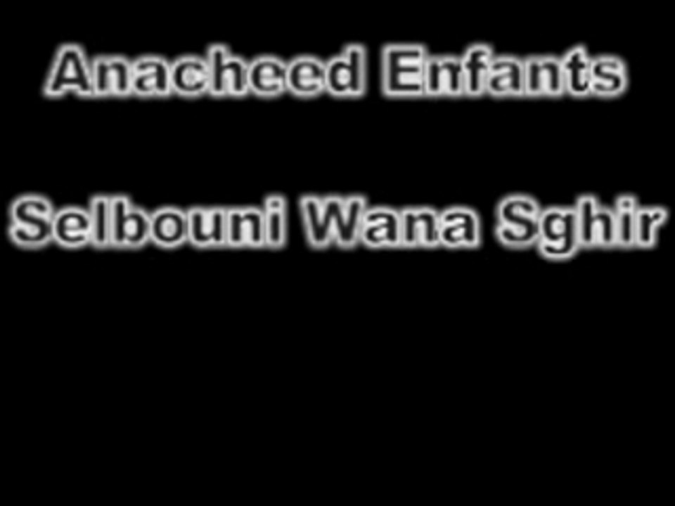 ** Anacheed ** Groupe d'enfants - Selbouni Wana Sghir **