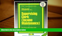BEST PDF  Supervising Clerk (Income Maintenance)(Passbooks) (Passbook for Career Opportunities)