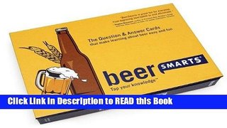 Read Book BeerSmarts: The Question and Answer Cards that makes learning about Beer easy and fun