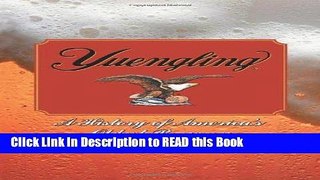 Read Book Yuengling: A History of America s Oldest Brewery Full Online