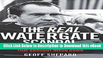 DOWNLOAD The Real Watergate Scandal: Collusion, Conspiracy, and the Plot That Brought Nixon Down