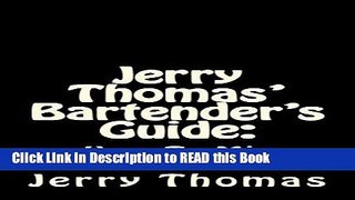 Read Book Jerry Thomas  Bartender s Guide: How To Mix Drinks Full eBook