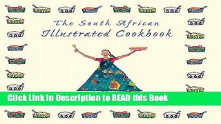 Read Book The South African Illustrated Cookbook Full eBook