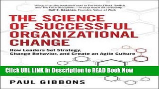 [Popular Books] The Science of Successful Organizational Change: How Leaders Set Strategy, Change