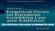 [Read Book] Empirical Views on European Gambling Law and Addiction (Studies in European Economic