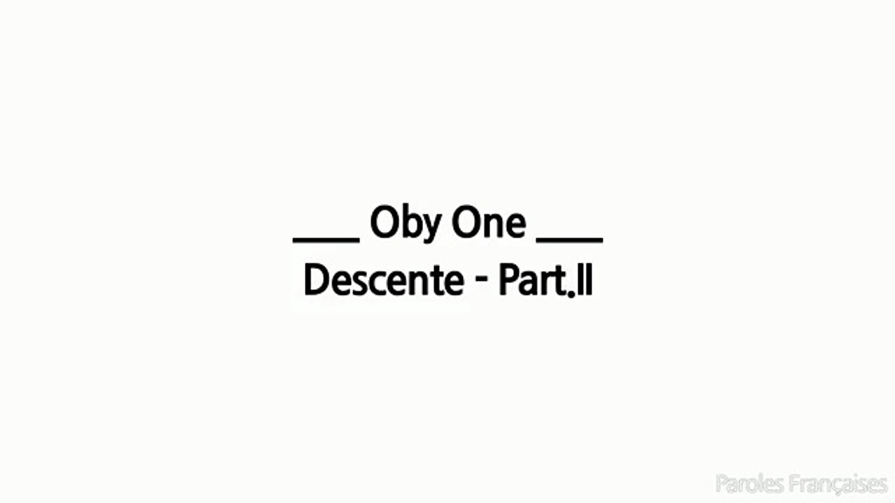 Oby One - Descente _ Part. II (Paroles_Lyrics)